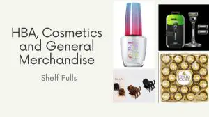 HBA, Cosmetics & GM | Shelf Pull Manifested Loads
